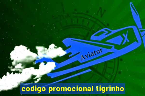 codigo promocional tigrinho